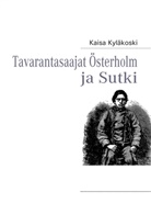 Kaisa Kyläkoski - Tavarantasaajat Österholm ja Sutki