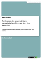 Nam-Ho Kim - Zur Grenze der gegenwärtigen naturalistischen Theorien über den Menschen