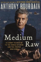 Anthony Bourdain - Medium Raw