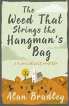 Alan Bradley - The Weed That Strings The Hangman's Bag