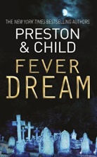 Lee Child, Lincoln Child, Douglas Preston - Fever Dream