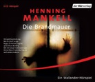 Henning Mankell, Franziska Hayner, Heinz Kloss, Christoph Schobesberger - Die Brandmauer, 3 Audio-CDs (Audio book)