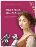 Gunnar Schupelius, Magdalena Schupelius, Beate Bittner - Preußens Prinzessin