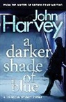 John Harvey - A Darker Shade of Blue
