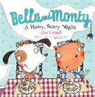 Alex Smith, Alex T Smith, Alex T. Smith, Alex T Smith - Bella and Monty: A Hairy Scary Night