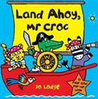 Jo Lodge - Land Ahoy, Mr Croc