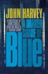 John Harvey - A Darker Shade of Blue