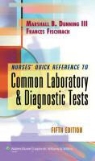 Marshall Dunning, Marshall Barnett Dunning, Marshall Barnett Fischbach Dunning, DUNNING MARSHALL BARNETT FISCHBAC, Frances Talaska Fischbach - Nurse''s Quick Reference to Common Laboratory and Diagnostic Tests