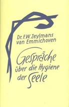 F Willem Zeylmans van Emmichoven, F. W. Zeylmans van Emmichoven, F. Willem Zeylmans van Emmichoven - Gespräche über die Hygiene der Seele