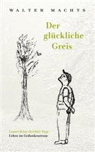 Walter Machts - Der glückliche Greis
