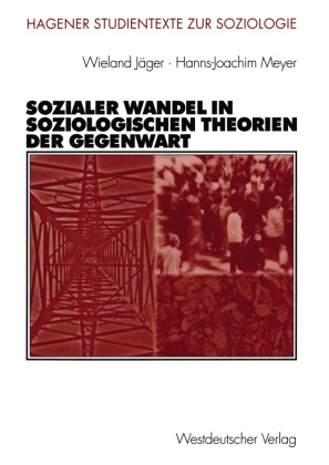 Wielan Jäger, Wieland Jäger, Hanns-Joachim Meyer - Sozialer Wandel in soziologischen Theorien der Gegenwart