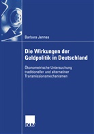 Barbara Jennes - Die Wirkungen der Geldpolitik in Deutschland