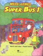 M. J. Lobo, P. Subira, Pepita Subira, Maria Jose Lobo Virseda - Here Comes Super Bus - Level 1: Here Comes Super Bus 1 Pupil Book