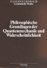 Hans Reichenbach - Gesammelte Werke in 9 Bänden - Bd. 5: Philosophische Grundlagen der Quantenmechanik und Wahrscheinlichkeit