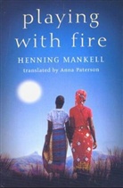 Henning Mankell - Playing with Fire