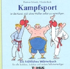 Dietmar Schenk, Peter Butschkow - Kampfsport