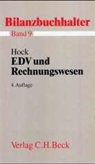 Guntram A. Hock, Reinhold E. Eichholz, Horst W. Endriss - Bilanzbuchhalter in 11 Bänden - Bd.9: EDV und Rechnungswesen