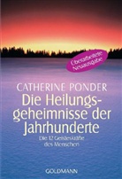 Catherine Ponder - Die Heilungsgeheimnisse der Jahrhunderte