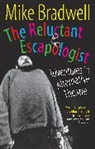 Mike Bradwell, Bradwell Mike - Reluctant Escapologist: Adventures in Alternative Theatre