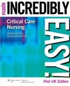 Judith Cutler, Lee Cutler, Lee Cutler Cutler - Critical Care Nursing Made Incredibly Easy! Uk Edition