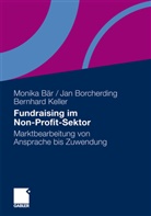 Monika Bär, Jan Borcherding, Bernhard Keller, Monika Bär, Ja Borcherding, Jan Borcherding... - Fundraising im Non-Profit-Sektor