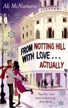Ali McNamara, McNamara Ali - From Notting Hill With Love...Actually