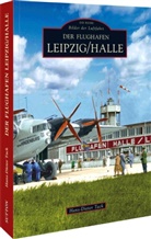 Hans D Tack, Hans D. Tack, Hans-Dieter Tack - Der Flughafen Leipzig/Halle