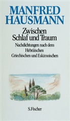 Manfred Hausmann - Zwischen Schlaf und Traum