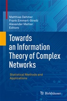 Matthias Dehmer, Fran Emmert-Streib, Frank Emmert-Streib, Alexander Mehler - Towards an Information Theory of Complex Networks