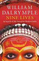 William Dalrymple - Nine Lives: In Search of the Sacred in Modern India