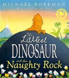 Michael Foreman, Camilla Reid, Michael Foreman - The Littlest Dinosaur and the Naughty Rock