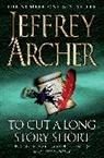 Jeffrey Archer - To Cut a Long Story Short
