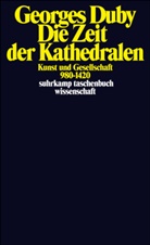 Georges Duby - Die Zeit der Kathedralen