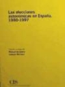 Manuel Alcántara Sáez, María Antonia Martínez Rodríguez - Las elecciones autonómicas en España, 1980-1997