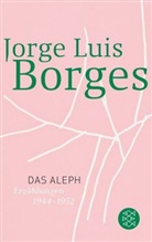 Jorge L Borges, Jorge L. Borges, Jorge Luis Borges - Werke in 20 Bänden - Bd. 6: Das Aleph