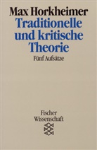 Max Horkheimer - Traditionelle und kritische Theorie