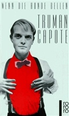 Truman Capote - Wenn die Hunde bellen