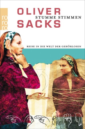 Oliver Sacks - Stumme Stimmen - Reise in die Welt der Gehörlosen