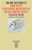 Sigmund Freud - Der Witz und seine Beziehung zum Unbewußten / Der Humor