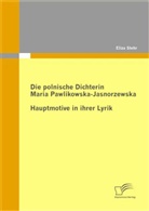 Eliza Stehr - Die polnische Dichterin Maria Pawlikowska-Jasnorzewska