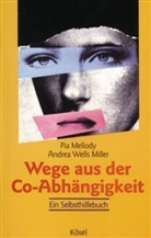 Mellod, Pi Mellody, Pia Mellody, Miller, Andrea Wells Miller, Andrea Wells-Miller - Wege aus der Co-Abhängigkeit
