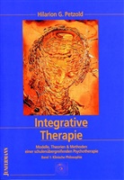 Hilarion Petzold, Hilarion G. Petzold - Integrative Therapie - Bd. 2, Tl. 1-3: Integrative Therapie, 3 Bde.