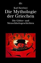 Karl Kerenyi, Karl Kerényi - Die Mythologie der Griechen. Tl.1