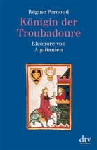 Regine Pernoud, Régine Pernoud - Königin der Troubadoure