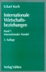 Eckart Koch - Internationale Wirtschaftsbeziehungen - Bd.1: Internationaler Handel