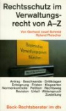 Roland Fleischer, Gerhard Schmid, Gerhard J. Schmid - Rechtsschutz im Verwaltungsrecht von A-Z