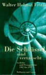 Walter H. Fritz, Walter Helmut Fritz - Die Schlüssel sind vertauscht