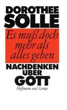 Dorothee Sölle - Es muß doch mehr als alles geben