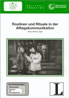 Heinz-Helmut Lüger - Fernstudienangebot: Germanistik - Deutsch als Fremdsprache - Bd. 6: Routinen und Rituale in der Alltagskommunikation