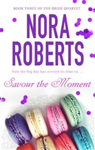Nora Roberts - Savour the Moment